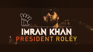 Imran Khan | President Roley | Remix