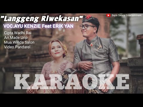 Langgeng Riwekasan Ayu Kenzie ft Erik Yan KARAOKE (music video official)