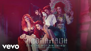 Paloma Faith - It&#39;s the Not Knowing (Exposed Version) [Official Audio]