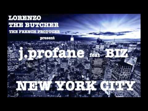 J.PROFANE FEAT BIZ - NEW YORK CITY - (PROD BY LORENZO THE BUTCHER)