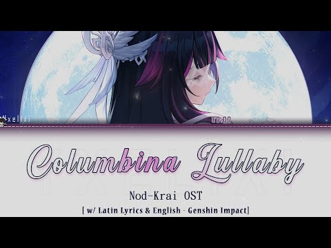 Lullaby of the New Moon (I): Somnias a Luna (Columbina's Lullaby) - HOYO-MiX Latin Lyrics