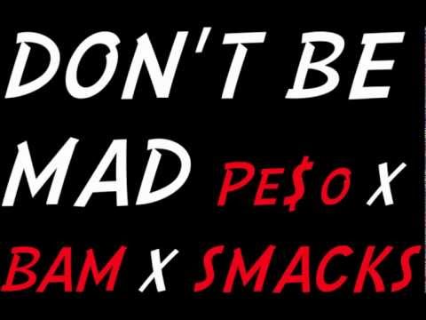 Bam B Tatted X Pe$o Geech X Lil Smacks - Don't Be Mad