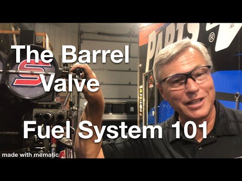 Fuel System 101 The Barrel Valve