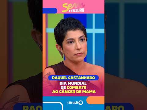 Câncer de mama: Raquel Castanharo faz alerta sobre importância de procurar ajuda médica