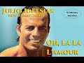 Sinti Musik. Julio Iglesias  - Oh, La La L'Amour. New Remastared