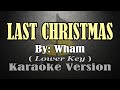 LAST CHRISTMAS - Wham (KARAOKE) Lower Key