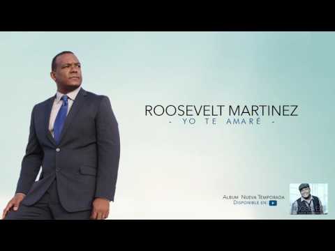 Yo Te Amaré - Roosevelt Martínez / Album Nueva Temporada