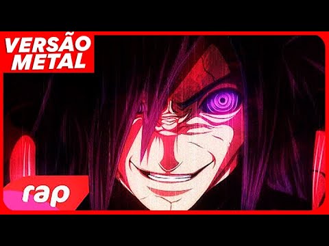 7 Minutoz - ME TORNEI UM DEUS (Madara Uchiha) | VERSÃO METAL