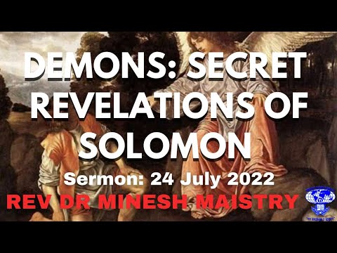 DEMONS: SECRETS REVELATIONS SOLOMON (Sermon: 24 July 2022) - REV DR MINESH MAISTRY