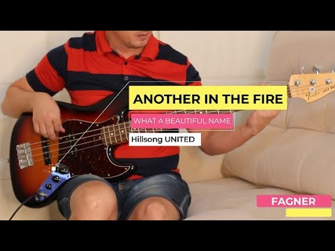 Another In The Fire / What A Beautiful Name - Hillsong United - Fagner Bass