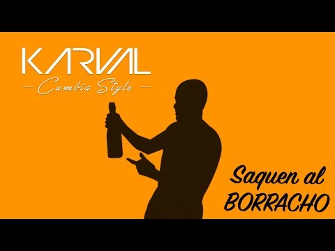 Saquen Al Borracho - Karval (Video Lyrics)