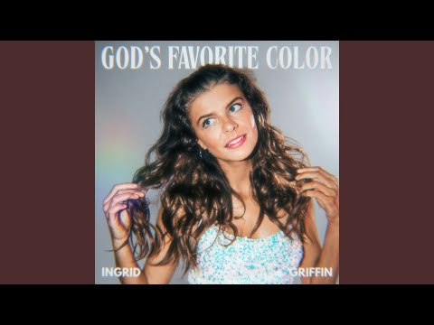 Gods Favorite Color - Ingrid Griffin