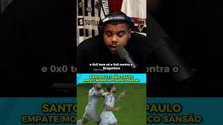 Termina EMPATADO o CLÁSSICO SanSão! Falta qualidade no Santos e o São Paulo tá no Lucro? #Sansão