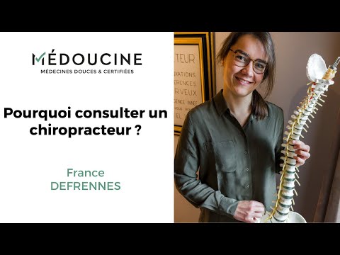 ? Pourquoi CONSULTER un CHIROPRACTEUR ? Par France Deffrennes ?