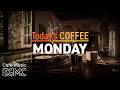 Today S COFFEE MONDAY Spring Cafe Jazz Smooth Piano Relaxing Music For Work Study Focus