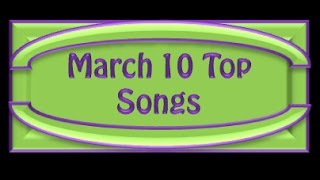 March 10 Top Songs