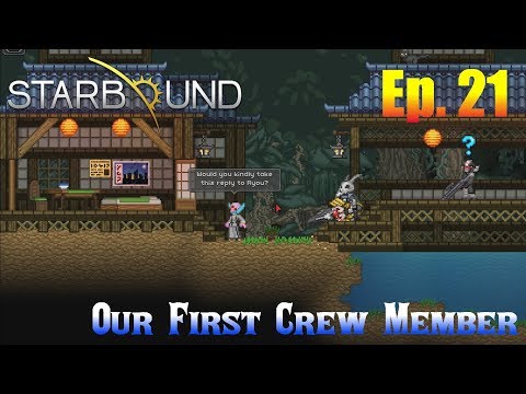 Starbound 1.3 Ep. 21 - Our First Crew Member