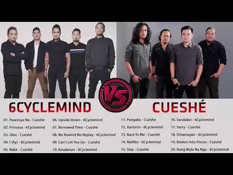 Best of 6cyclemind, Cueshe Nonstop Love Songs : OPM Tagalog SoNgS PLAYLIST 2020