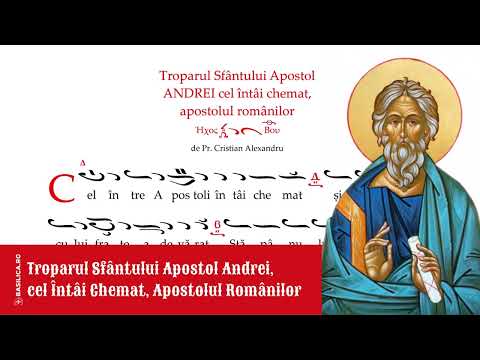 Troparul Sfântului Apostol Andrei, cel Întâi Chemat, Apostolul Românilor (30 noiembrie)