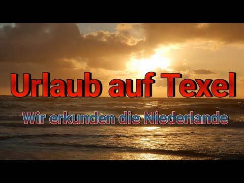 Mein Urlaub in der Niederlande auf der wunderschönen Insel Texel 🇱🇺🏖⛵