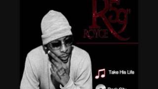 Take His Life - Royce Da 5&#39;9 ft Tre Little