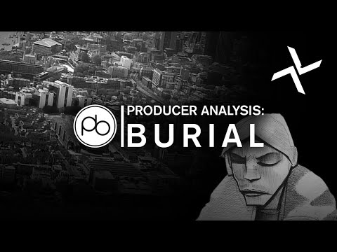Producer Analysis: Burial