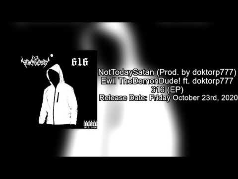 Ewil TheDemonDude! - NotTodaySatan ft. doktorp777 (Prod. by doktorp777)