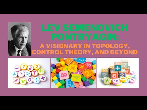 Lev Semenovich Pontryagin: A Visionary in Topology, Control Theory, and Beyond