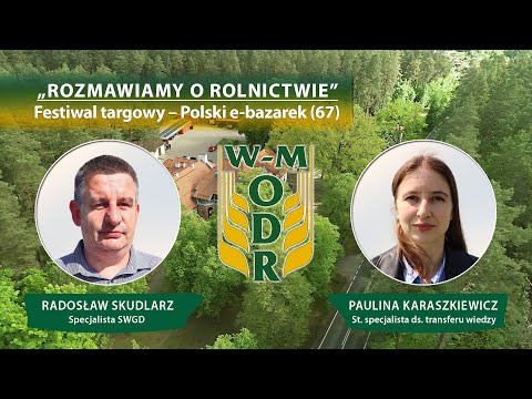 "Rozmawiamy o rolnictwie" odc. 67 - Festiwal targowy - Polski e-bazarek.