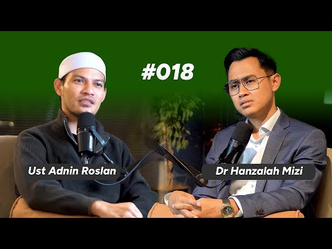 Ep18 : Ust Adnin Roslan on Adik Beradik Hafal Quran, Trauma dibuli, Tulis Buku-Buku Dakwah Tarbiah