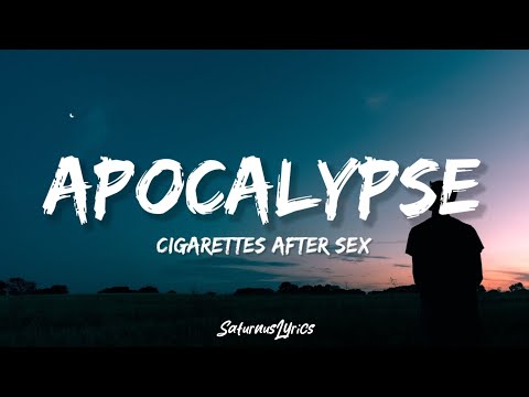 Cigarettes After Sex - Apocalypse (Lyrics)
