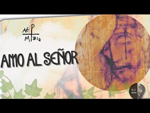AMO AL SEÑOR  - CAMINO NEOCATECUMENAL - EL V SIERVO