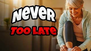 Is It Too Late to MAKE a BIG Change in Your Life?