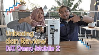 Unboxing dan Review DJI Osmo Mobile 2, Stabilizer Kamera Versi Handphone yang Cocok Buat Nge-Vlog