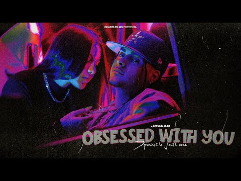 Jovaan - Obsessed With You Spanish Version ( Visualizer )