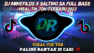 Download lagu DJ MINEFIELDS X SALTING SA || FULL BASS VIRAL TIKTOK TERBARU 2022 || mp3