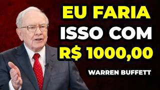 É isso que Warren Buffett faria se tivesse apenas Mil Reais (O Plano para sair da mediocridade)