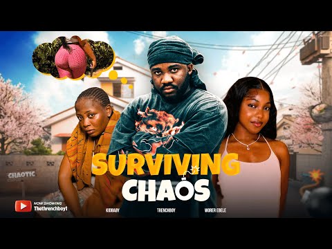 SURVIVING CHAOS | Trenchboy | Kidbaby | Ebele