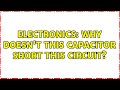 Electronics: Why doesn't this capacitor short this circuit? (8 Solutions!!)