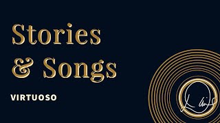 Stories &amp; Songs: Virtuoso