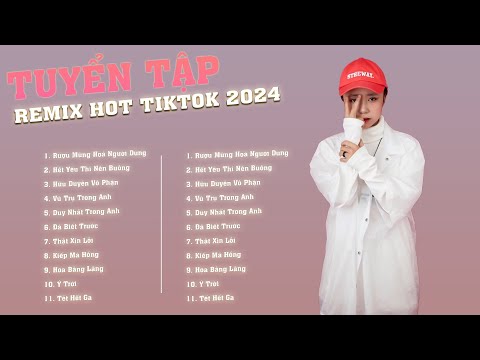 HOÀNG LAN | TUYỂN TẬP REMIX HOT TIKTOK 2024