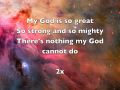My God is so big 