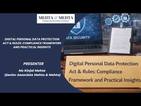 Digital Personal Data Protection Act & Rules: Key Insights from Mehta & Mehta Webinar