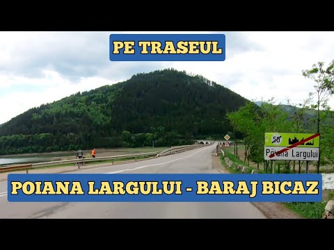 Drumul Poiana Largului - Grozavesti - baraj Bicaz lacul Izvorul Muntelui pe DN 15 judetul Neamt