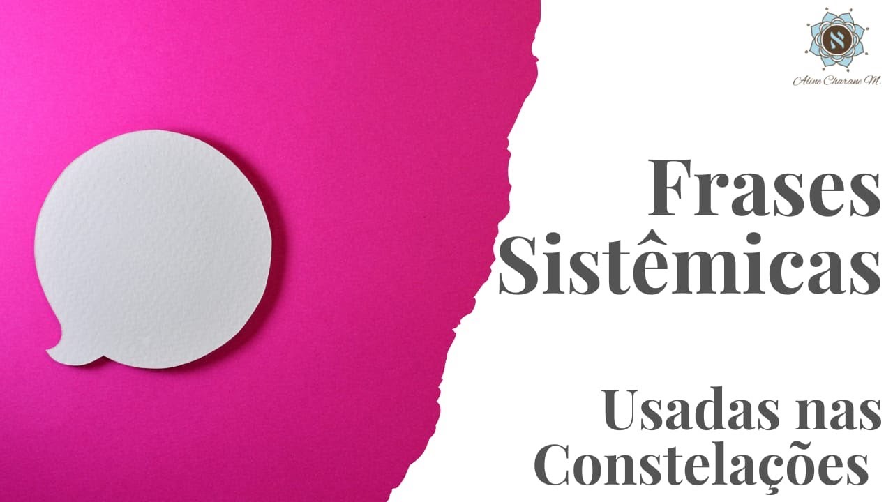 Frases Sistêmicas usadas nas constelações familiares