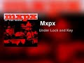 MxPx - Under Lock and Key