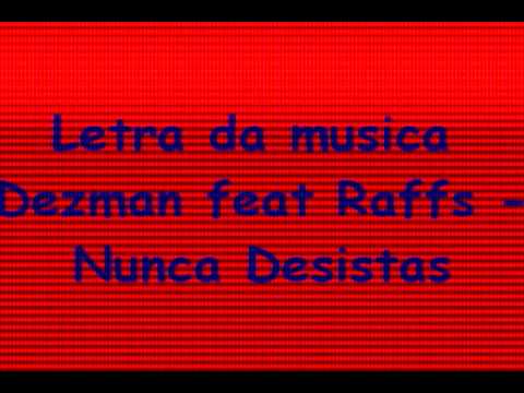 Dezman feat Raffs - Nunca Desistas