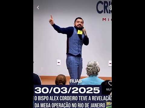 Bispo Alex Cordeiro teve revelação da mega operação no Rio de Janeiro.