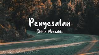 Download lagu Obbie Messakh - Penyesalan (Lyrics) mp3
