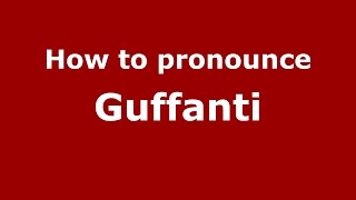 How to pronounce Guffanti